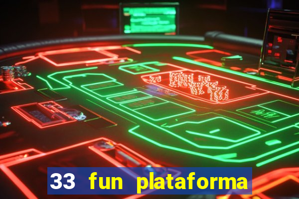 33 fun plataforma de jogos